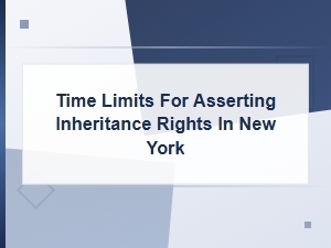 Statute of Limitations for Inheritance Claims in Ny