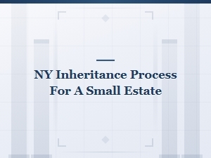 Ny Small Estate Probate Forms and Inheritance Guide